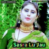 About Sasra Lu Jau Song